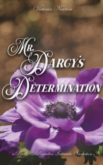 Jane Hunter, Victoria Newton - Mr. Darcy's Determination: A Pride and Prejudice Sensual Intimate, E-bok