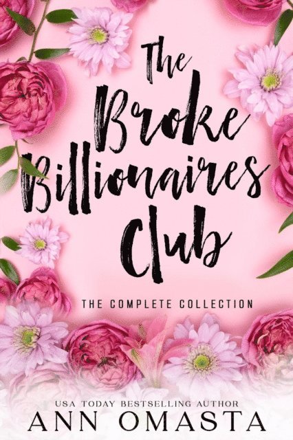 Ann Omasta - Broke Billionaires Club Complete Collection (Books 1 - 5): The Broke Billionaire, The Billionaire's Brother, The Billionairess, Royal Wedding Blues, and Royal Baby Scandal, E-bok