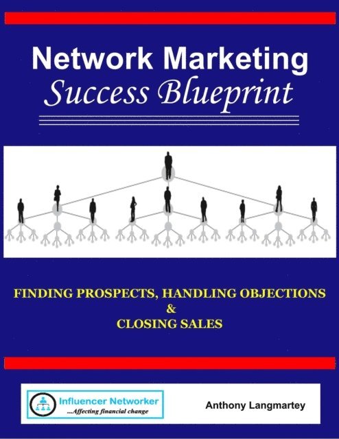 Anthony Langmartey - Network Marketing Success Blueprint: Finding Prospects, Handling Objections & Closing Sales, E-bok