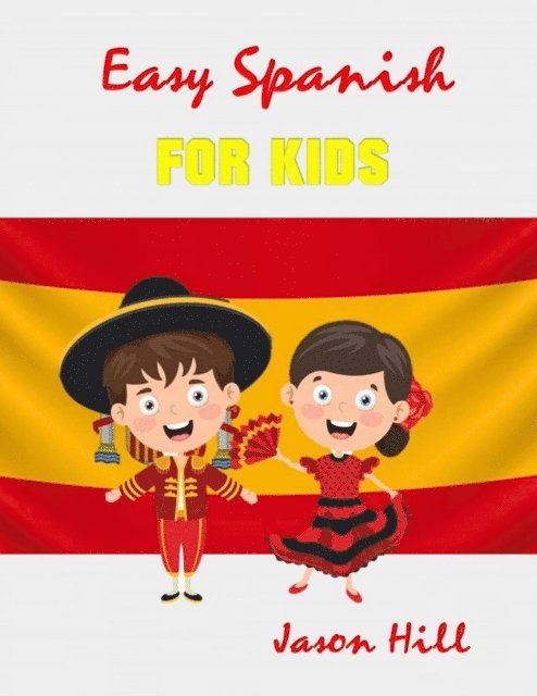 Jason Hill, Tony R. Smith - Easy Spanish for Kids, E-bok