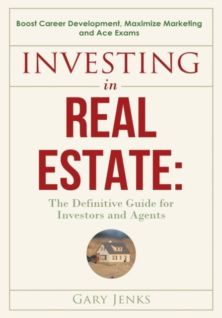 Gary Jenks - Investing in Real Estate:The Definitive Guide for Investors and Agents Boost Career Development, E-bok. Tillgänglighet: Lägg i varukorg