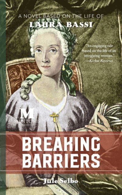 Jule Selbo - Breaking Barriers: A Novel Based on the Life of Laura Bassi, E-bok