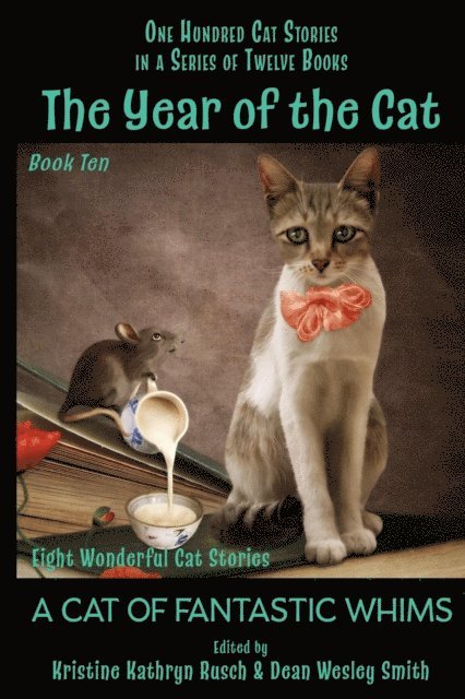 Geoffrey A. Landis, Lisa Silverthorne, Liz Pierce, Jamie Ferguson, E. Nesbit, Annie Reed, Dean Wesley Smith, Kristine Kathryn Rusch - Year of the Cat: A Cat of Fantastic Whims, E-bok
