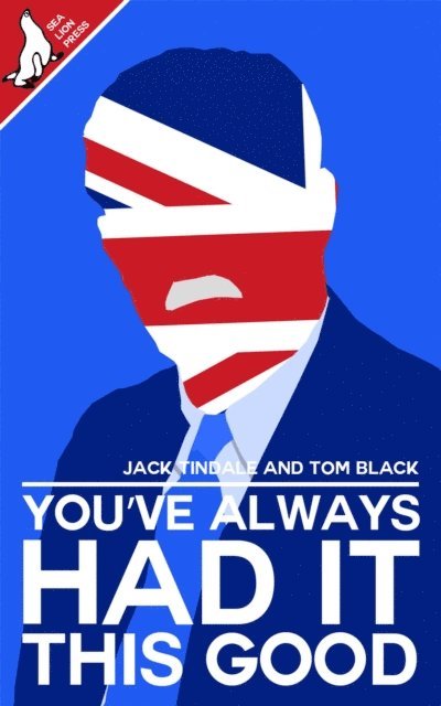 Jack Tindale, Tom Black - You've Always Had It This Good, E-bok