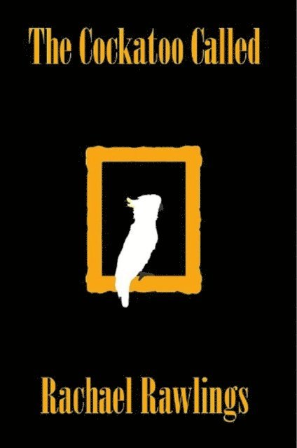 Rachael Rawlings - Cockatoo Called, E-bok