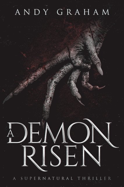 Andy Graham - Demon Risen: A Supernatural Thriller, E-bok