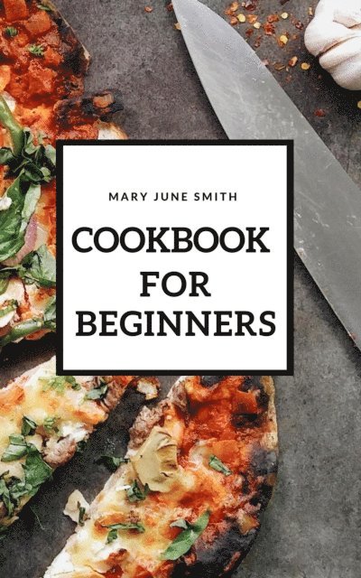 Tony R. Smith - Cookbook for Beginners, E-bok