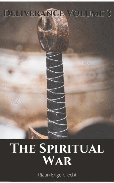 Riaan Engelbrecht - Spiritual War Part One: The Last Stand of Faith, E-bok