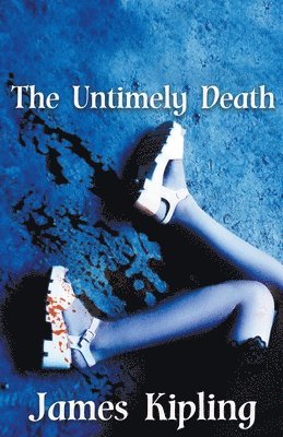 James Kipling - Untimely Death, Häftad