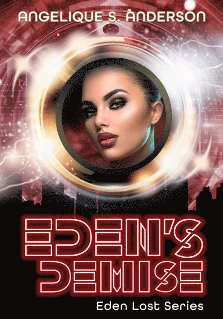 Angelique S. Anderson - Eden's Demise, E-bok