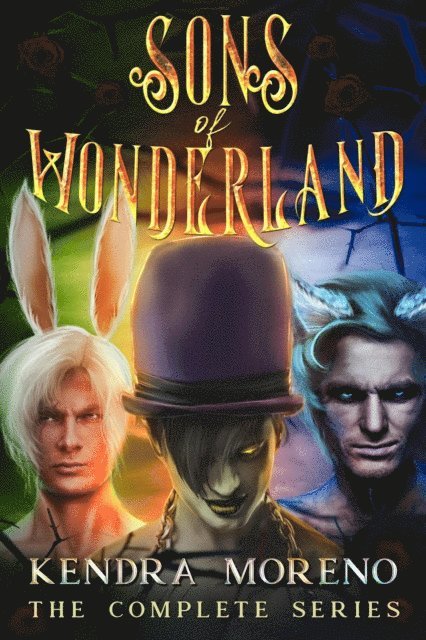 Kendra Moreno - Sons of Wonderland - The Complete Series, E-bok