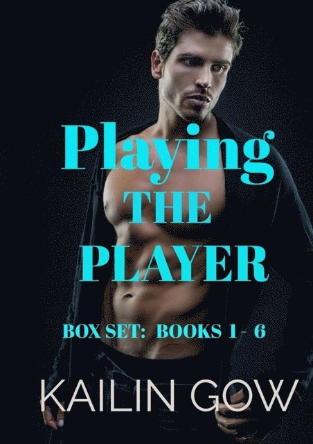 Kailin Gow - Playing the Player: A New Adult Billionaire Dark Romance (Complete Series Box Set), E-bok