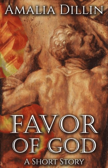 Amalia Dillin - Favor of God: A Short Story, E-bok