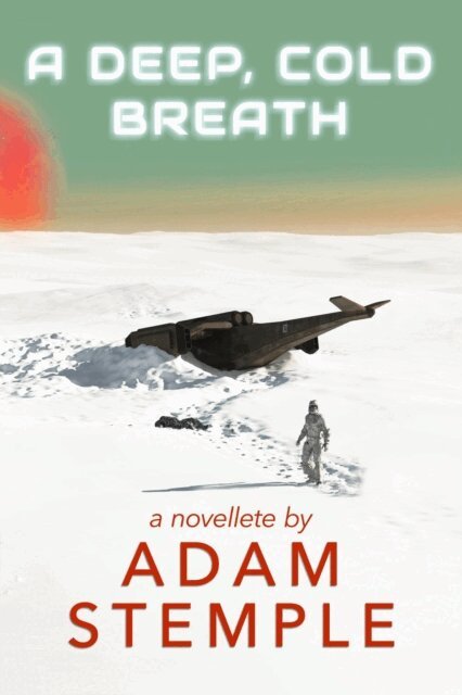 Adam Stemple - Deep, Cold Breath - A Novelette, E-bok