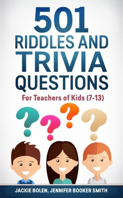 Jackie Bolen - 501 Riddles and Trivia Questions: For Teachers of Kids (7-13), E-bok