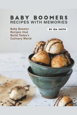 Ida Smith - Baby Boomers - Recipes with Memories, Häftad. Tillgänglighet: Lägg i varukorg