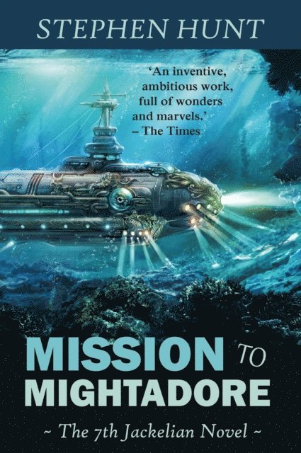 Stephen Hunt - Mission to Mightadore, E-bok