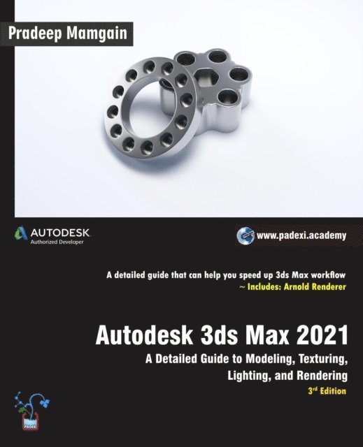 Pradeep Mamgain - Autodesk 3ds Max 2021: A Detailed Guide to Modeling, Texturing, Lighting, and Rendering, 3rd Edition, E-bok. Tillgänglighet: Lägg i varukorg