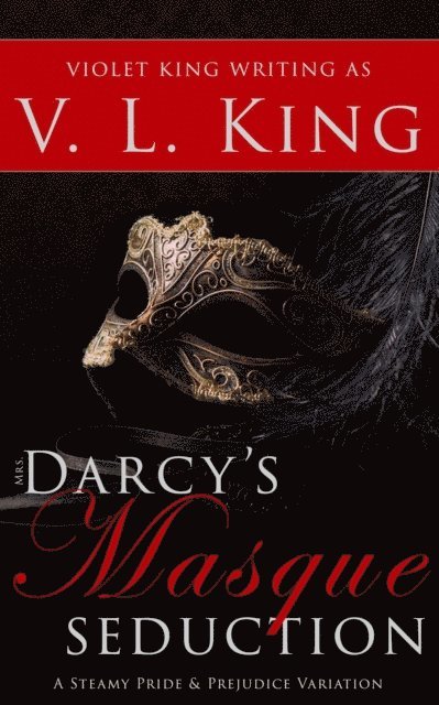 Violet King, V. L. King - Mrs. Darcy's Masque Seduction, E-bok