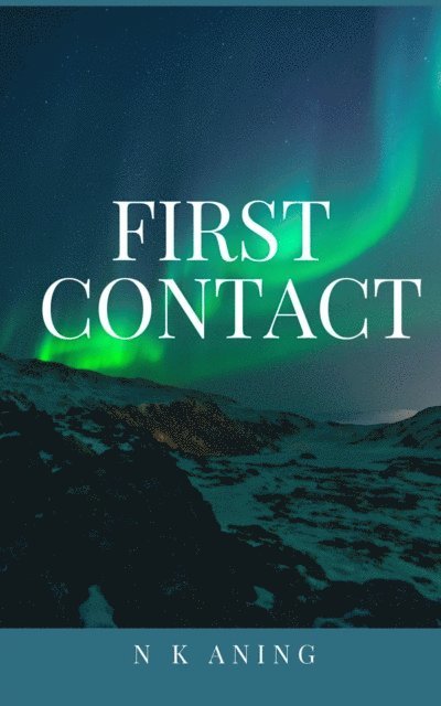N.K. Aning - First Contact, E-bok