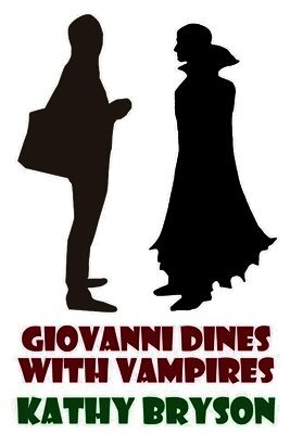 Kathy Bryson - Giovanni Dines With Vampires, Häftad. Tillgänglighet: Lägg i varukorg