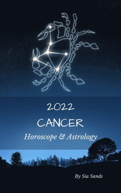 Sia Sands - Cancer Horoscope & Astrology 2022, E-bok. Tillgänglighet: Lägg i varukorg