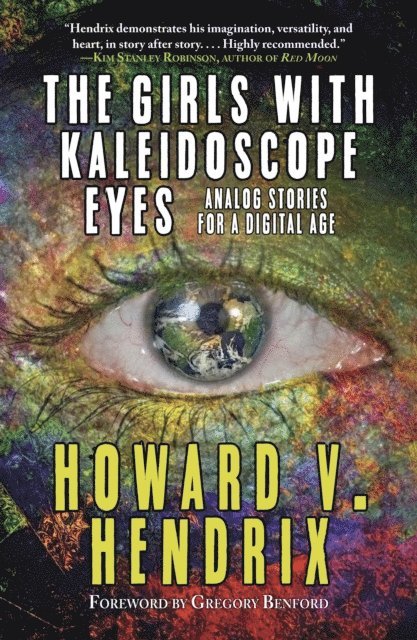 Howard V. Hendrix - Girls with Kaleidoscope Eyes, E-bok
