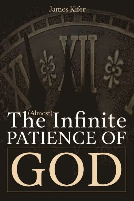 James Kifer - (Almost) Infinite Patience of God, E-bok. Tillgänglighet: Lägg i varukorg