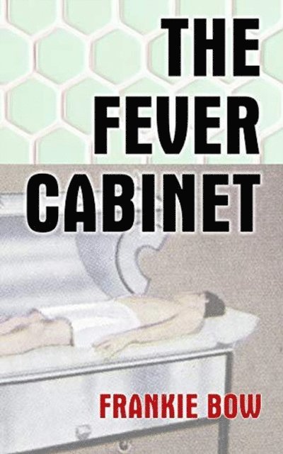 Frankie Bow - Fever Cabinet, E-bok. Tillgänglighet: Lägg i varukorg
