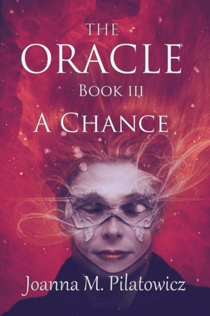 Joanna M. Pilatowicz - Oracle III ~ A Chance, E-bok