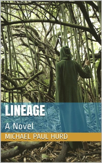 Michael Paul Hurd - Lineage: A Novel, E-bok