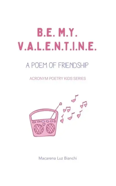 Macarena luz Bianchi - Be My Valentine: A Poem of Friendship, E-bok. Tillgänglighet: Lägg i varukorg