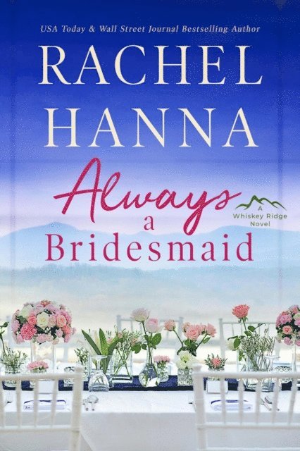 Rachel Hanna - Always A Bridesmaid, E-bok
