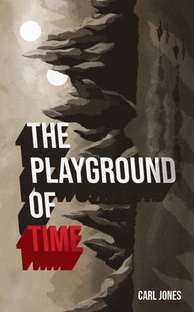 Carl Jones - Playground of Time, E-bok