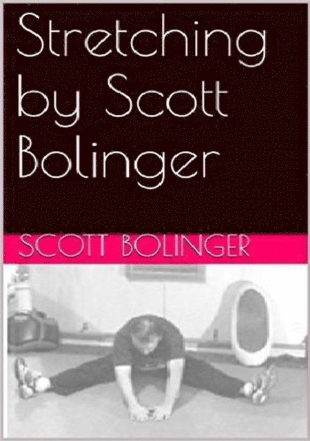 Scott Bolinger - Stretching by Scott Bolinger, E-bok