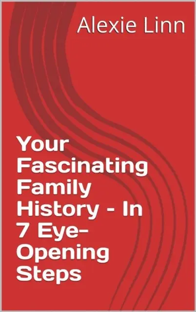 Alexie Linn - Your Fascinating Family History - In 7 Eye-Opening Steps, E-bok. Tillgänglighet: Lägg i varukorg