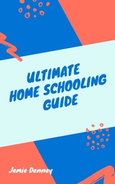 Jemie Denney - Ultimate Homeschooling Guide, E-bok. Tillgänglighet: Lägg i varukorg