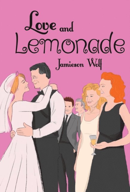 Jamieson Wolf - Love and Lemonade, E-bok