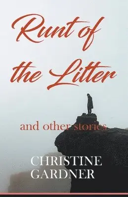 Christine Gardner - Runt of the Litter and Other Stories, Häftad. Tillgänglighet: Lägg i varukorg