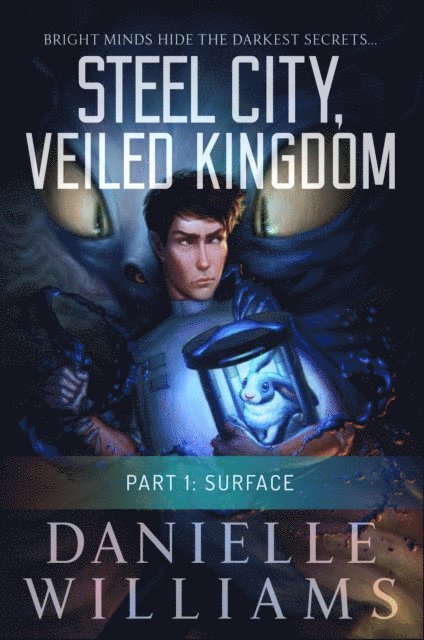 Danielle Williams - Steel City, Veiled Kingdom, Part 1: Surface, E-bok