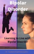 Bipolar   Disorder  Learning to Live with Bipolar Disorder