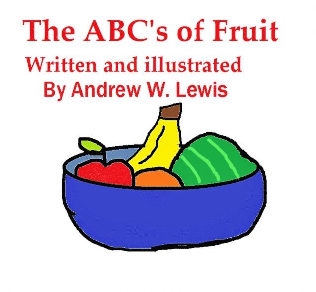 Andrew Lewis - ABC's of Fruit, E-bok