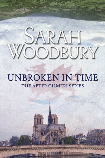 Sarah Woodbury - Unbroken in Time, E-bok