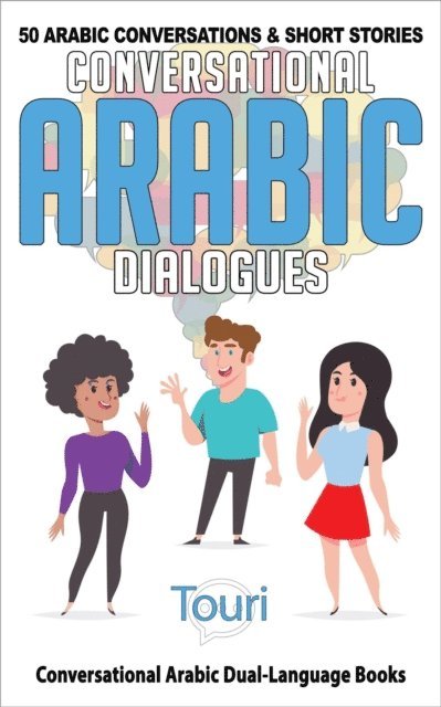 Touri Language Learning - Conversational Arabic Dialogues: 50 Arabic Conversations and Short Stories, E-bok