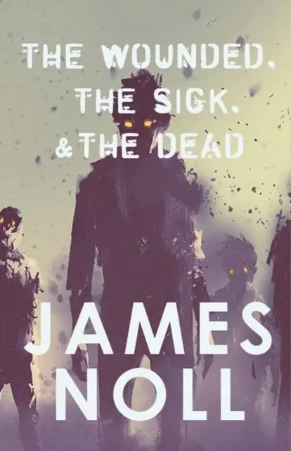 James Noll - Wounded, The Sick, & The Dead, E-bok. Tillgänglighet: Lägg i varukorg