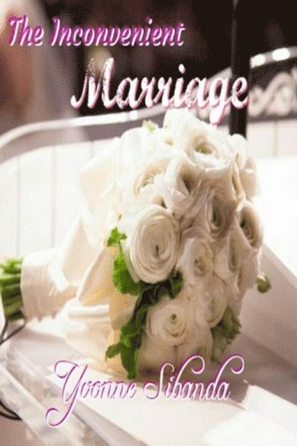 Yvonne Sibanda - Inconvenient Marriage, E-bok
