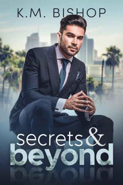 K. M. Bishop - Secrets & Beyond, E-bok