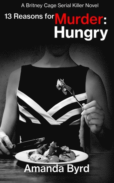 Amanda Byrd - 13 Reasons for Murder Hungry, E-bok