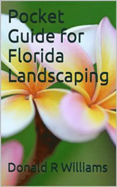 Donald R Williams - Pocket Guide for Florida Landscaping, E-bok. Tillgänglighet: Lägg i varukorg