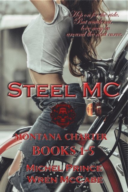 Wren McCabe, Michel Prince - Steel MC Montana Charter Books 1-5, E-bok